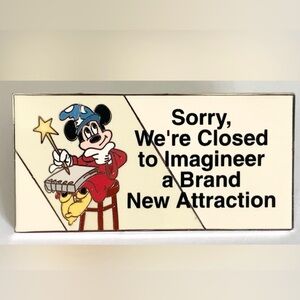 Limited Edition "Sorry, We're Closed to Imagineer a Brand New Attraction" Pin